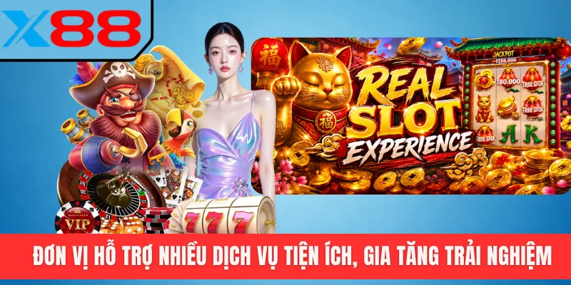 Đơn vị hỗ trợ nhiều dịch vụ tiện ích, gia tăng trải nghiệm
